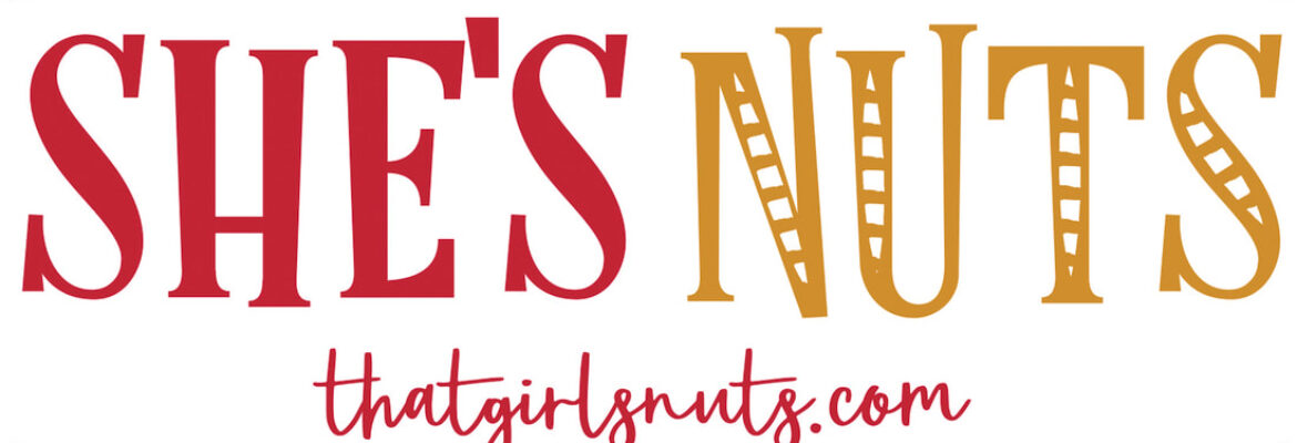 ​She’s Nuts